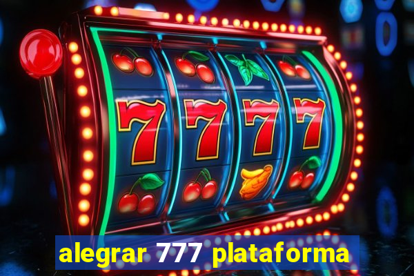 alegrar 777 plataforma